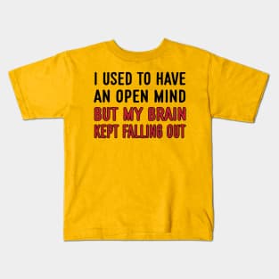 Funny Open Mind Quotes Humor Kids T-Shirt